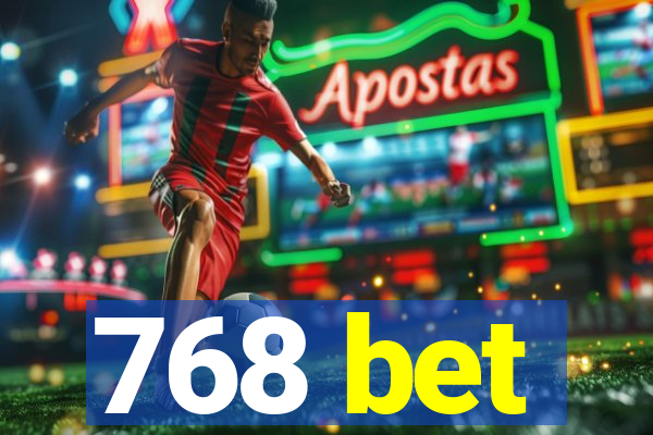 768 bet